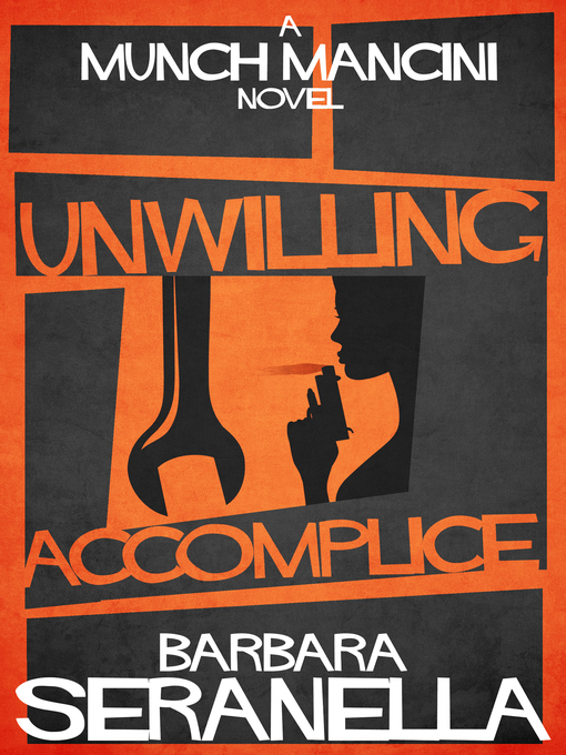 Title details for Unwilling Accomplice by Barbara Seranella - Available